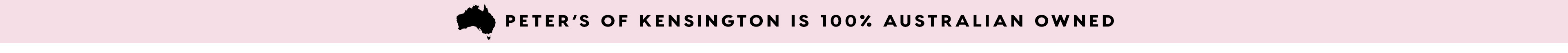 Peters of Kensington is 100 Percent Australian Owned