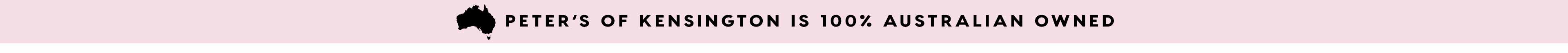 Peters of Kensington is 100 Percent Australian Owned